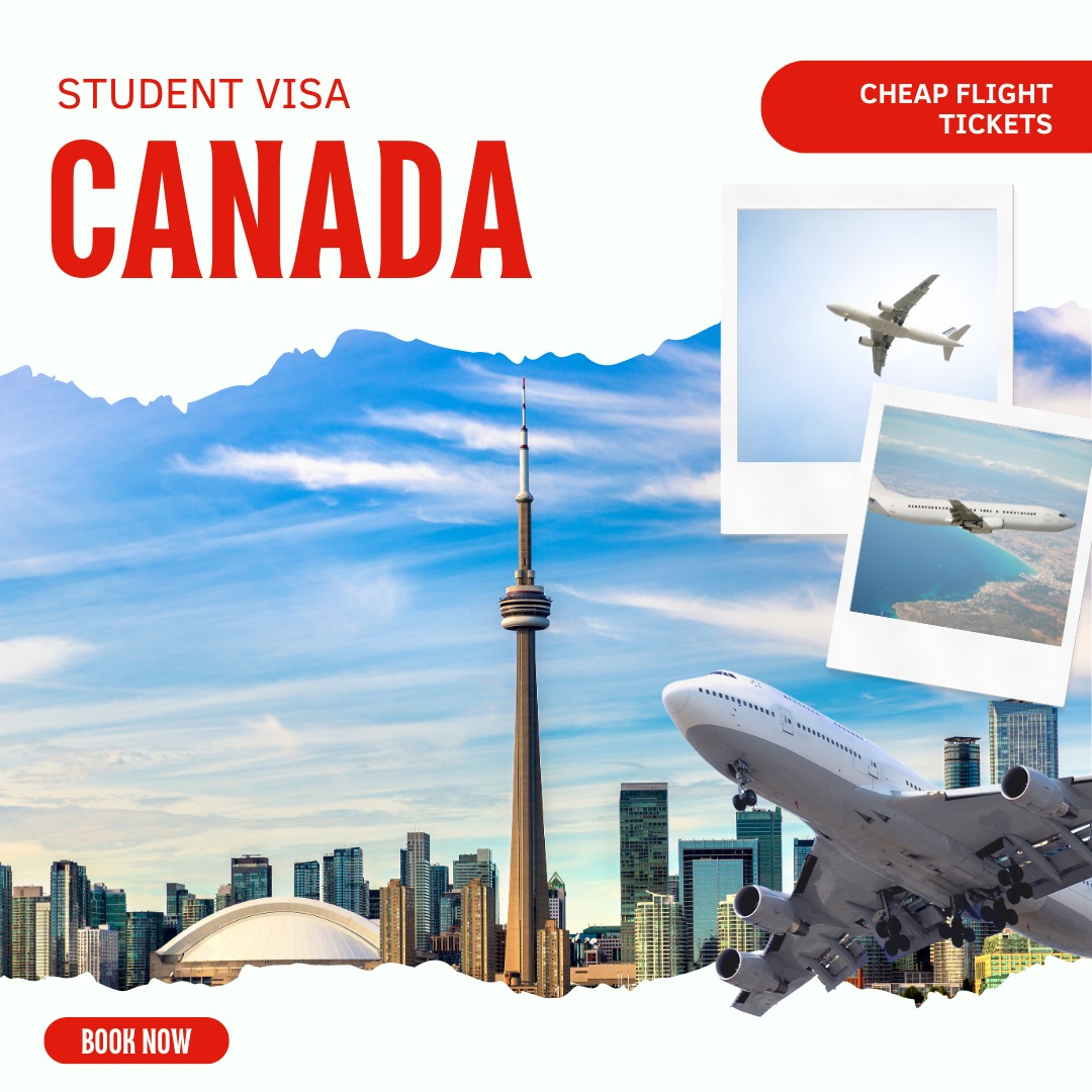 Cheap Flight Tickets and Student Visa for Canada: A Guide for Students