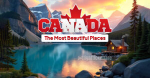 The Most Beautiful Places in Canada.